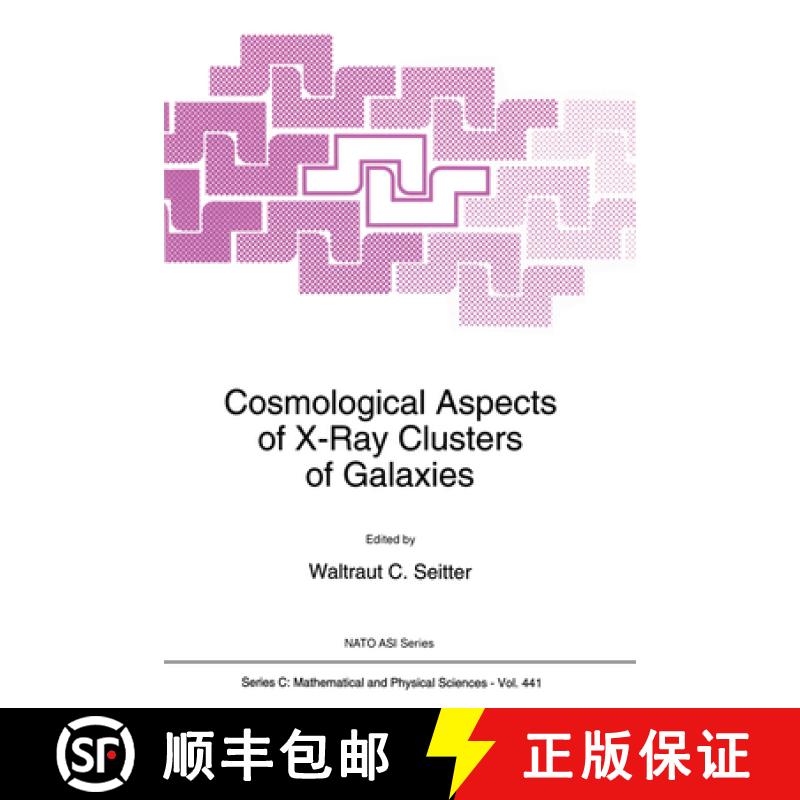 【3-4周达】Cosmological Aspects of X-Ray Clusters of Galaxies [9780792330585]