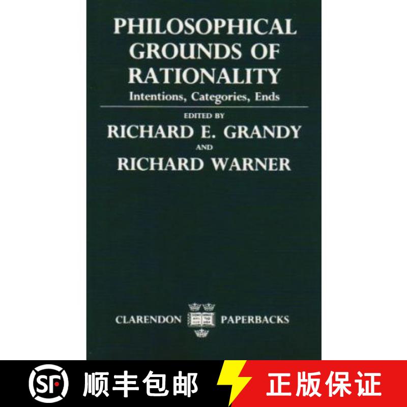 【4周达】Philosophical Grounds of Rationality ' Intentions, Categories, Ends ' [9780198244646]