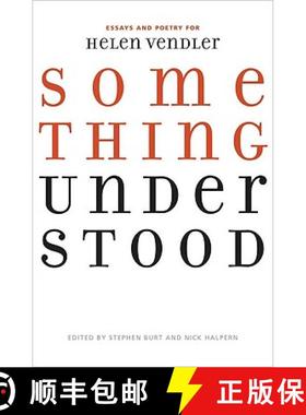 预订 Something Understood: Essays and Poetry for Helen Vendler [9780813927848]