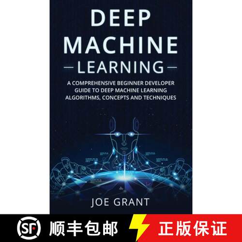 【3-4周达】Deep Machine Learning: A Comprehensive Beginner Developer Guide to Deep Machine Learning A... [9781088209691]