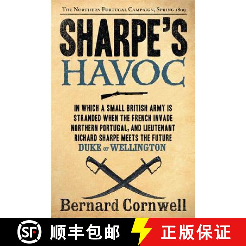 【3-4周达】Sharpe's Havoc: Richard Sharpe and the Campaign in Northern Portugal, Spring 1809 [9780060566708]