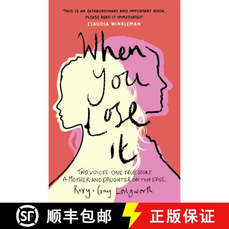 【3-4周达】When You Lose It: Two voices. One true story. A mother and daughter on the edge. 'A very i... [9781802792195]