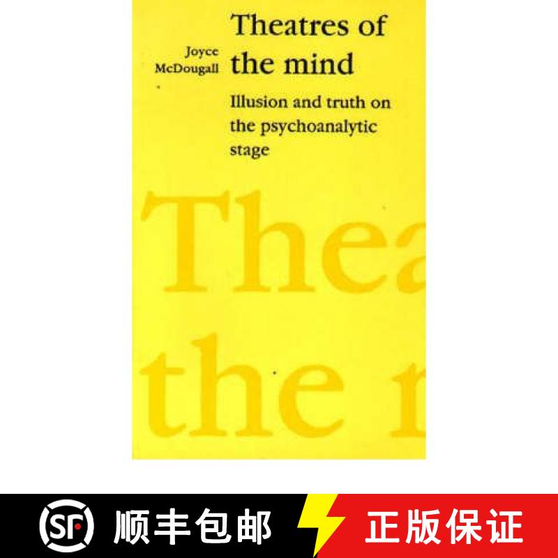【2-3周达】Theatres of the Mind: Illusion and Truth on the Psychoanalytic Stage [9780946960651]