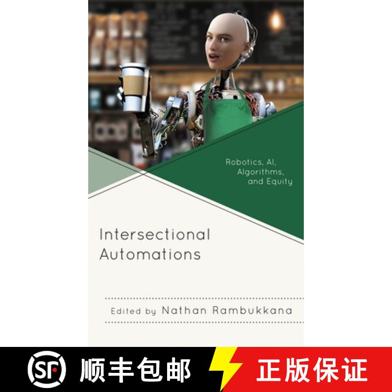【3-4周达】Intersectional Automations : Robotics, AI, Algorithms, and Equity [9781793620538]