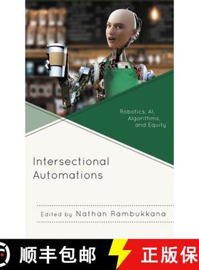 预订 Intersectional Automations : Robotics, AI, Algorithms, and Equity [9781793620538]