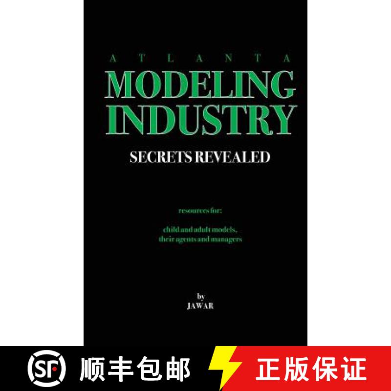 预订 Atlanta Modeling Industry Secrets Revealed: Resources for Child and Adult Models, Their Agents a... [9780975938041]