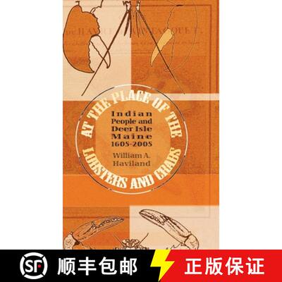 【3-4周达】精装 At the Place of the Lobsters and Crabs: Indian People and Deer Isle, Maine, 1605-2005 [9781882190874]