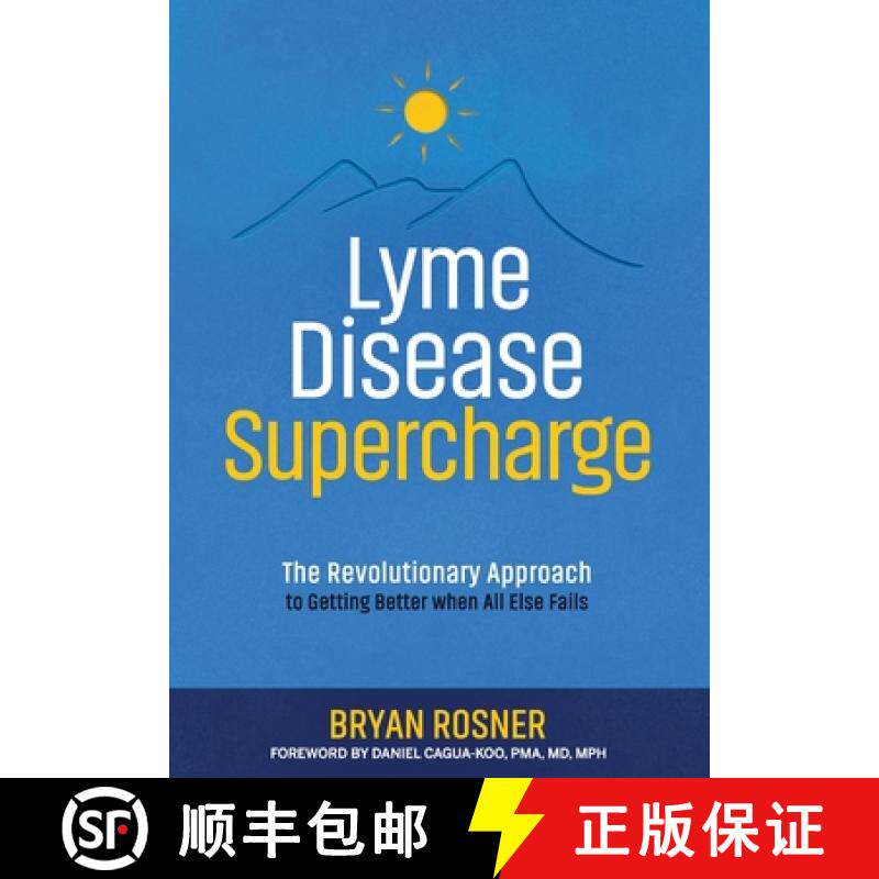 预订 Lyme Disease Supercharge: The Revolutionary Approach to Getting Better When All Else Fails [9781733764506]