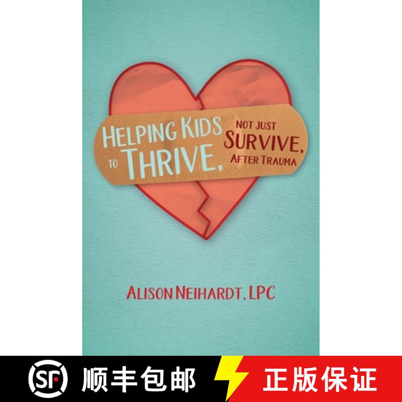 【2-3周达】Helping Kids to Thrive, Not Just Survive, After Trauma [9781954786721]
