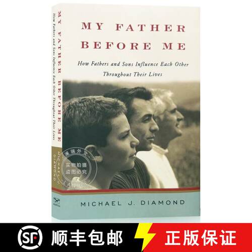 现货 精装 何以为父 My Father Before Me – How Fathers and Sons Influence Each Other Throughout Their ... [9780393060607]