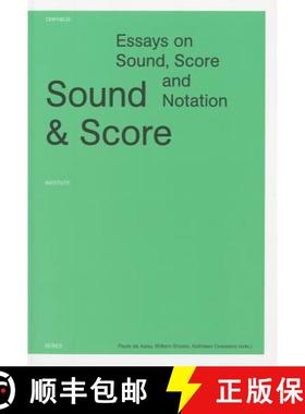 【3-4周达】Sound and Score: Essays on Sound, Score, and Notation [9789058679765]