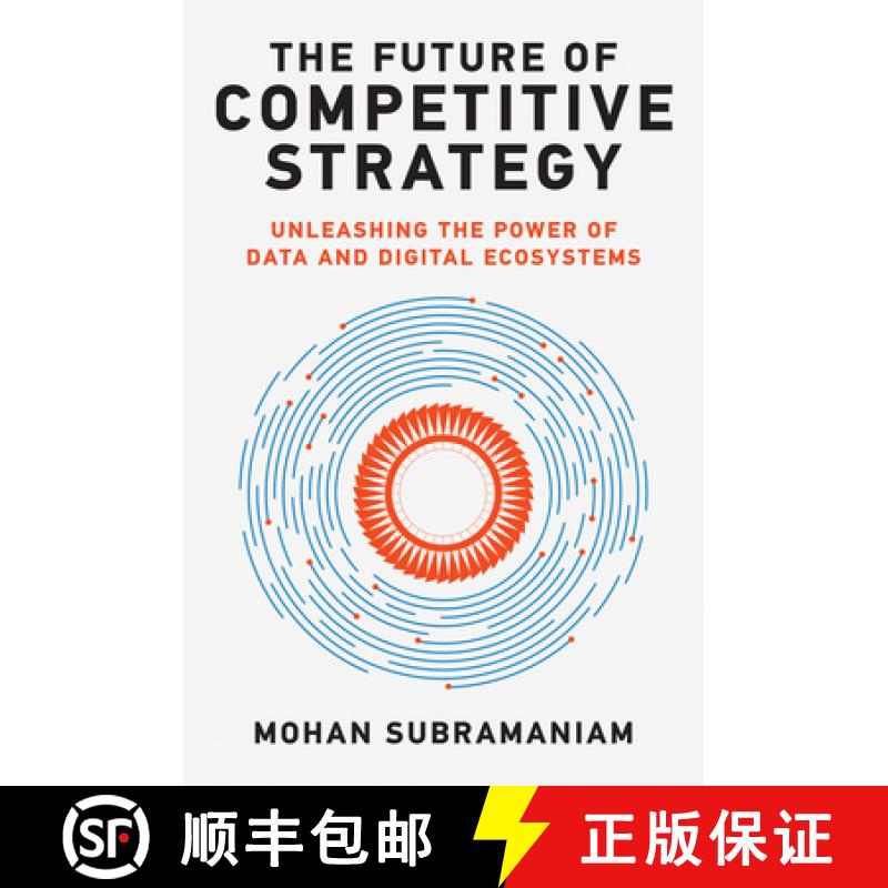 【3-4周达】The Future of Competitive Strategy: Unleashing the Power of Data and Digital Ecosystems [9780262046992]