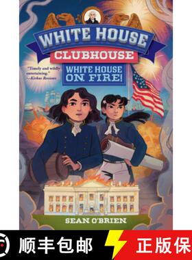【3-4周达】White House on Fire! (White House Clubhouse #2) [9781324083283]
