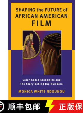 【3-4周达】Shaping the Future of African American Film: Color-Coded Economics and the Story Behind th... [9780813562551]