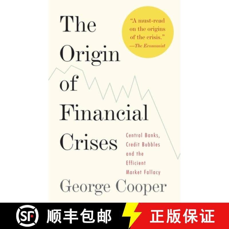 预订 The Origin of Financial Crises: Central Banks, Credit Bubbles, and the Efficient Market Fallacy [9780307473455]