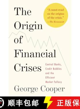 预订 The Origin of Financial Crises: Central Banks, Credit Bubbles, and the Efficient Market Fallacy [9780307473455]