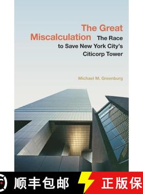 预订 The Great Miscalculation: The Race to Save New York City's Citicorp Tower [9781479829972]