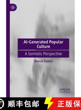 【3-4周达】AI-Generated Popular Culture: A Semiotic Perspective [9783031547546]
