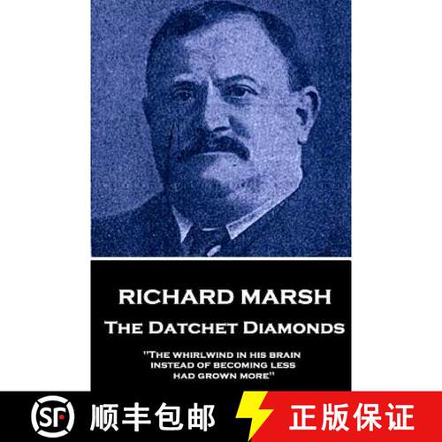 【3-4周达】Richard Marsh - The Datchet Diamonds: The whirlwind in his brain, instead of becoming less... [9781787378254]