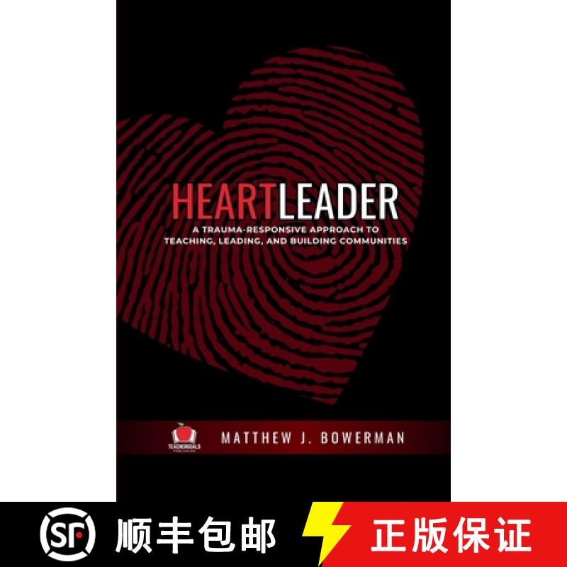 【3-4周达】Heartleader: A Trauma-Responsive Approach to Teaching, Leading, and Building Communities [9781959419150]
