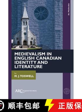 【3-4周达】Medievalism in English Canadian Identity and Literature [9781802702675]