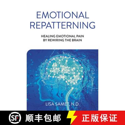 【3-4周达】Emotional Repatterning – Healing Emotional Pain by Rewiring the Brain [9781789045918]