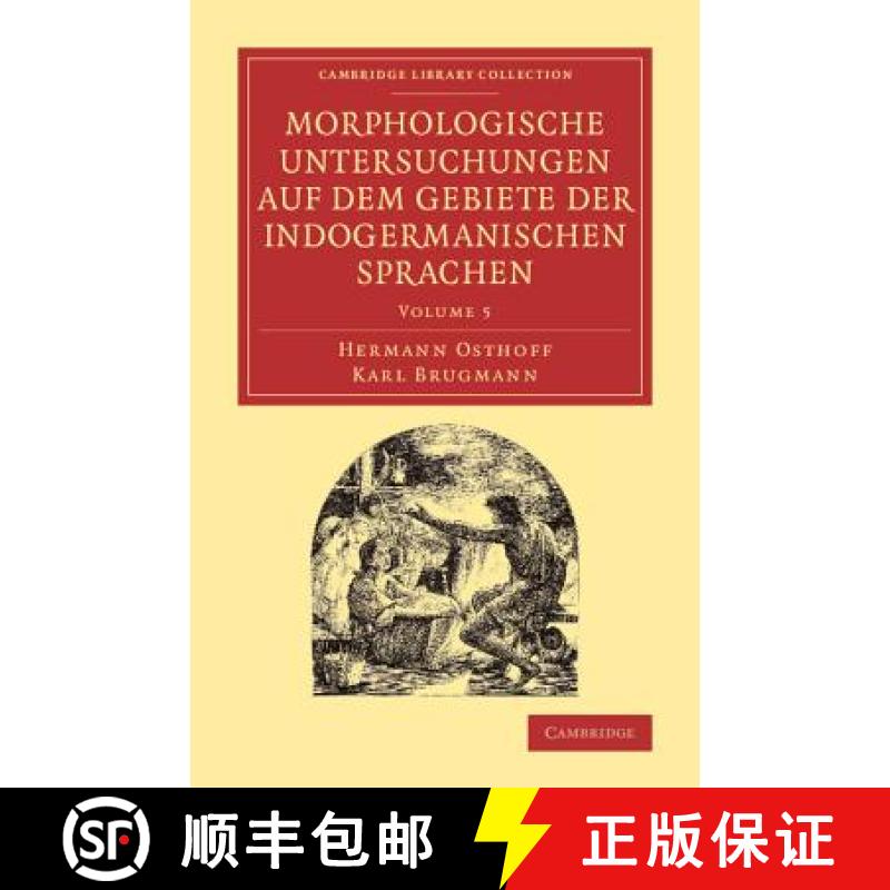 【3-4周达】Morphologische Untersuchungen Auf Dem Gebiete Der Indogermanischen Sprachen [9781108063012]