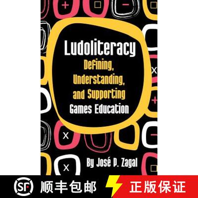 【3-4周达】Ludoliteracy: Defining, Understanding, and Supporting Games Education [9780557277919]