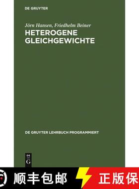 预订 Heterogene Gleichgewichte : Ein Studienprogramm Zur Einf hrung in Die Konstitutionslehre Der Met... [9783110048292]