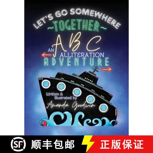 【3-4周达】LET'S GO SOMEWHERE TOGETHER ~ An ABC Alliteration Adventure: A Goodwin Globetrotter Adventure [9798988323679]