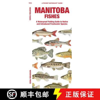 【3-4周达】Manitoba Fishes: A Waterproof Folding Guide to Native and Introduced Freshwater Species [9781620056059]