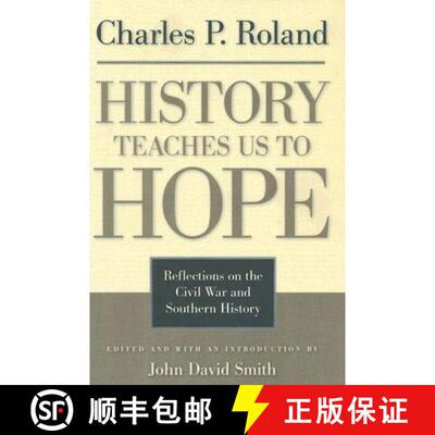 【3-4周达】History Teaches Us to Hope: Reflections on the Civil War and Southern History [9780813124568]