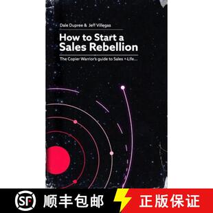 【3-4周达】How to Start a Sales Rebellion: The Copier Warrior's Guide to Sales + Life [9780578860190]