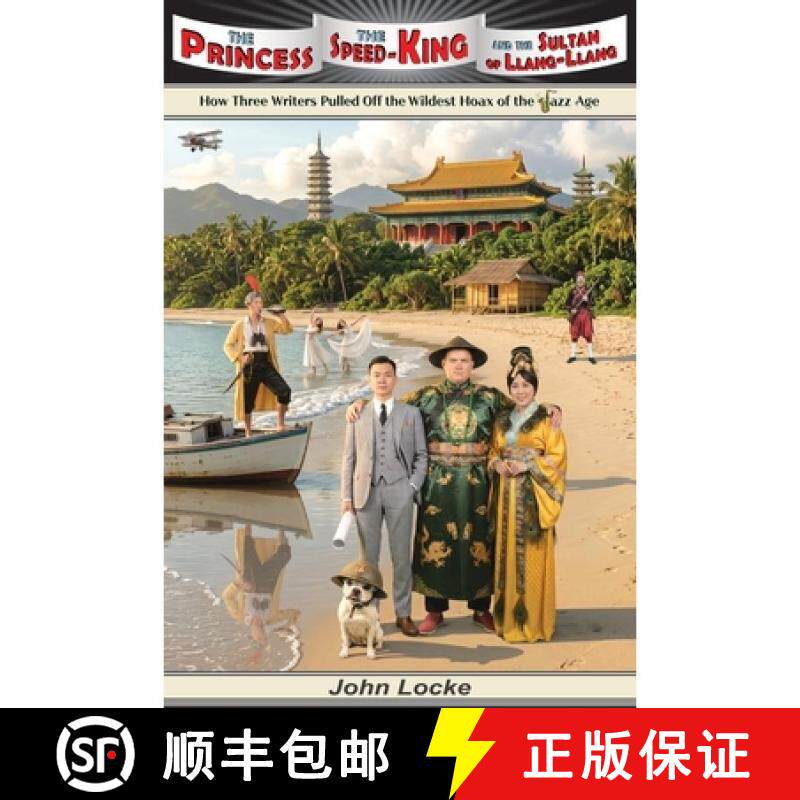 【3-4周达】The Princess, the Speed-King, and the Sultan of Llang-Llang: How Three Writers Pulled Off ... [9781935031277]