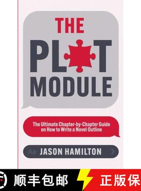 【3-4周达】The Plot Module: The Ultimate Chapter-by-Chapter Guide on How to Write a Novel Outline [9798227907905]