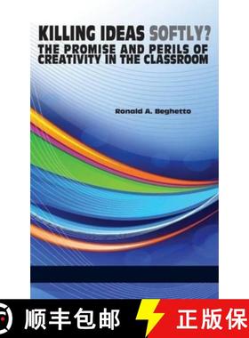 【3-4周达】Killing Ideas Softly? the Promise and Perils of Creativity in the Classroom: The Promise a... [9781623963651]