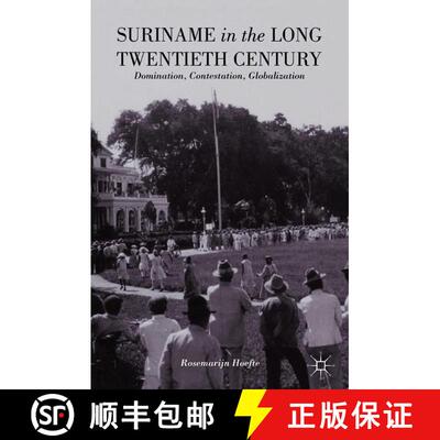 【3-4周达】Suriname in the Long Twentieth Century : Domination, Contestation, Globalization (1st ed. ... [9781349471836]