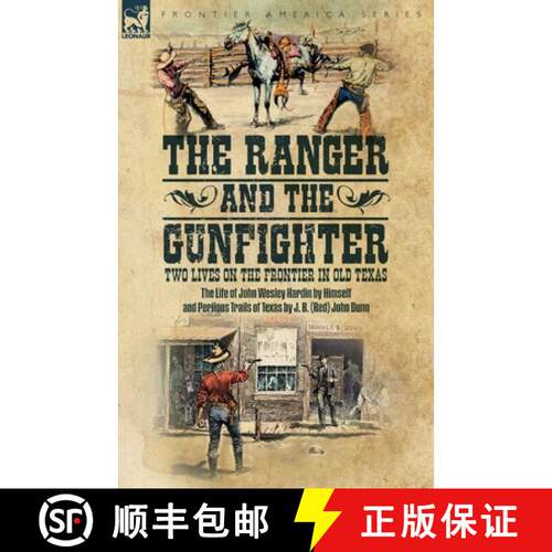 【3-4周达】The Ranger & the Gunfighter, Two Lives on the Frontier in Old Texas: The Life of John Wesl... [9781917666756]