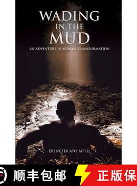 【3-4周达】Wading in the Mud: An Adventure in Human Transformation: An Adventure in Human Transformat... [9781646333431]