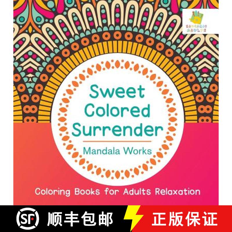【3-4周达】Sweet Colored Surrender | Mandala Works | Coloring Books for Adults Relaxation [9781645210535]