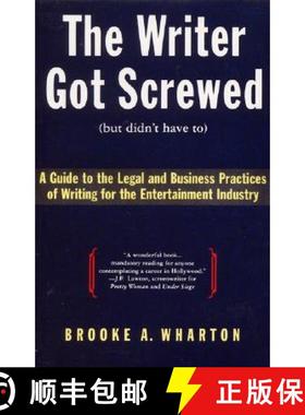 【3-4周达】The Writer Got Screwed (But Didn't Have To): Guide to the Legal and Business Practices of ... [9780062732361]