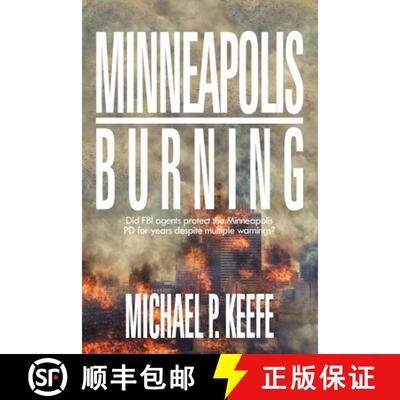 【3-4周达】Minneapolis Burning: Did Fbi Agents Protect the Minneapolis Pd for Years Despite Multiple ... [9781665733564]