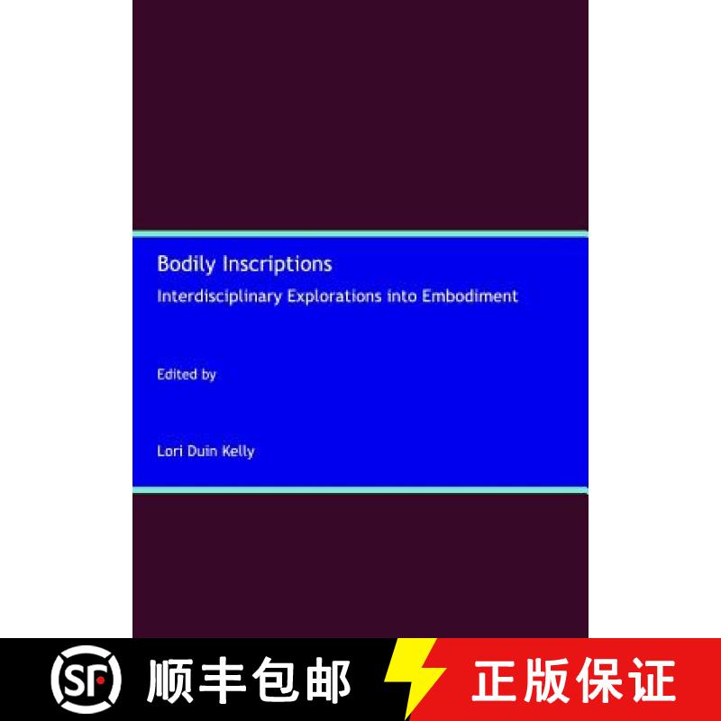 预订 Bodily Inscriptions: Interdisciplinary Explorations Into Embodiment [9781847185051]