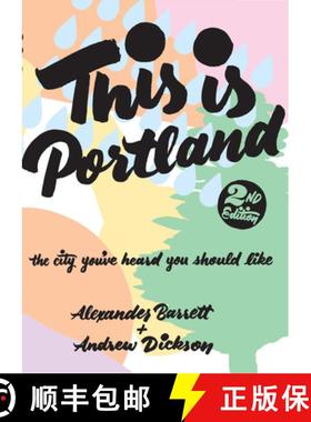预订 This Is Portland: The City You've Heard You Should Like: The City You've Heard You Should Like [9781621064015]