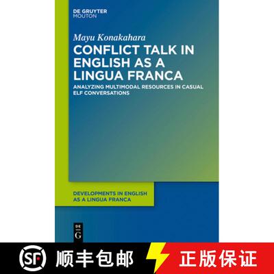 【3-4周达】Conflict Talk in English as a Lingua Franca: Analyzing Multimodal Resources in Casual Elf ... [9781501517815]