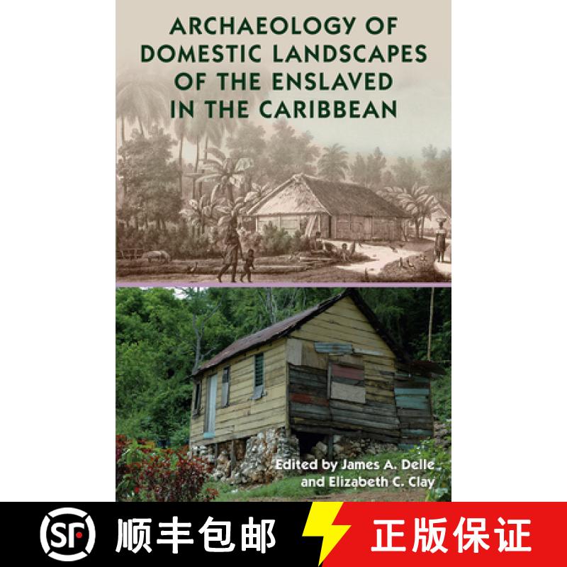 预订 Archaeology of Domestic Landscapes of the Enslaved in the Caribbean [9781683400912]