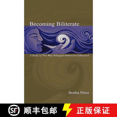 【3-4周达】精装 Becoming Biliterate : A Study of Two-Way Bilingual Immersion Education [9780805846782]