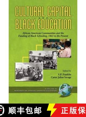 【3-4周达】Cultural Capital and Black Education: African American Communities and the Funding of Blac... [9781593110406]