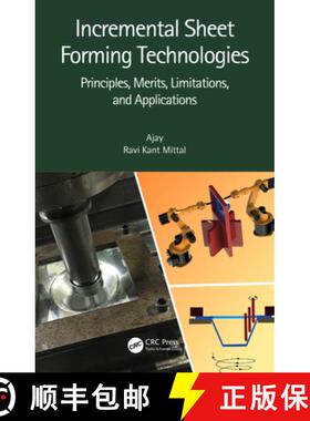 【3-4周达】Incremental Sheet Forming Technologies : Principles, Merits, Limitations, and Applications [9780367276744]