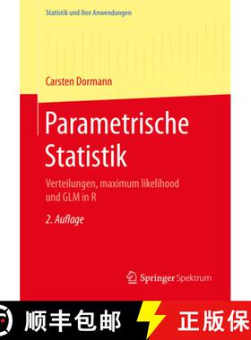 【3-4周达】Parametrische Statistik: Verteilungen, Maximum Likelihood Und Glm in R [9783662546833]